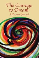 The Courage to Dream 1503378446 Book Cover