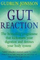 Gut Reaction: A Revolutionary Programme That Kick-starts Your Digestion and Detoxes Your Body System (Positive Health) 0091816785 Book Cover
