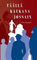 Täällä kaukana jossain 9528037046 Book Cover