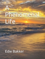 A Phenomenal Life B0C1JGLDBH Book Cover