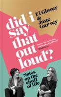 Did I Say That Out Loud?: Notes on the Chuff of Life 1398705667 Book Cover