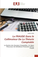 La FRAUDE Dans le Collimateur De La Théorie Comptable: La Gestion des Données Comptables: Un Signe Précurseur de Défaillance Financière Versus Fraude 6203429937 Book Cover