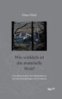 Wie Wirklich Ist Die Materielle Welt? 3958026990 Book Cover