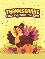 Thanksgiving Coloring Book for Kids: A Collection Of 50 Fun And Cute Thanksgiving Coloring Pages For Kids And Toddlers, Collection Of Fun & Original ... With Gratitude Drawing Prompts For Children B08LNJJC4P Book Cover