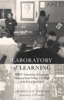 Laboratory of Learning; HBCU Laboratory Schools and Alabama State College Lab High in the Era of Jim Crow 143312307X Book Cover