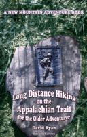 Long Distance Hiking on the Appalachian Trail: For the Older Adventurer 0938631209 Book Cover