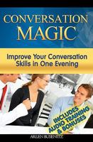 Conversation Magic: Improve Your Conversation Skills in One Evening 1448689309 Book Cover