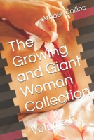 The Growing and Giant Woman Collection: Volume 5 B08F6YCYBN Book Cover