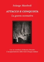 Attacco e conquista.: La guerra normativa 1716098246 Book Cover