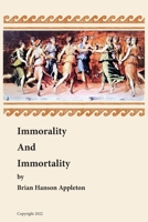 Immorality and Immortality B0BLWD72MJ Book Cover
