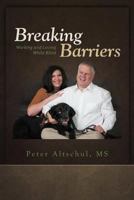 Breaking Barriers: Working and Loving While Blind 1469731118 Book Cover