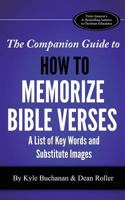 The Companion Guide to How to Memorize Bible Verses: A List of Key Words and Substitute Images 0987564641 Book Cover