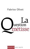 La Question Métisse 2755505850 Book Cover