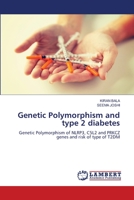 Genetic Polymorphism and type 2 diabetes: Genetic Polymorphism of NLRP3, C5L2 and PRKCZ genes and risk of type of T2DM 6206160599 Book Cover