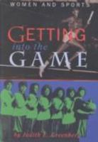 Getting into the Game: Women and Sports (Women Then-Women Now) 0531113299 Book Cover