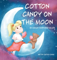 Cotton Candy on the Moon Dyslexic Edition: Dyslexic Font 1643726307 Book Cover