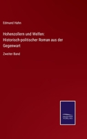 Hohenzollern und Welfen: Historisch-politischer Roman aus der Gegenwart: Zweiter Band 3752543051 Book Cover