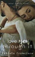 Love You Through It 1982097574 Book Cover