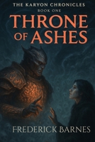The Karyon Chronicles Book One Throne of Ashes 1067138625 Book Cover