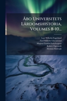 Åbo Universitets Lärdomshistoria, Volumes 8-10... 1247359239 Book Cover