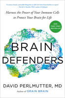 Brain Defenders: Harness the Power of Your Immune Cells to Protect Your Brain for Life B0G2X48NK7 Book Cover
