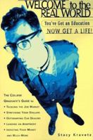 Welcome to the Real World: You Got an Education, Now Get a Life!, Revised and Updated Edition 039332480X Book Cover