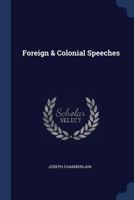 Foreign & Colonial Speeches 1022558765 Book Cover