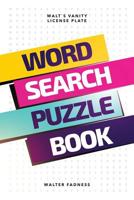 Word Search Puzzle Book: Walt's Vanity License Plate 197007230X Book Cover