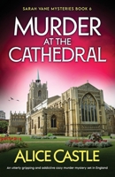 Murder at the Cathedral: An utterly gripping and addictive cozy murder mystery set in England (Sarah Vane Mysteries) 1805505815 Book Cover