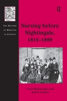 Nursing Before Nightingale, 1815-1899 1138248886 Book Cover
