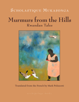 Murmurs from the Hills: Rwandan Tales 1962770737 Book Cover