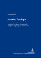 Von Der Theologie: Die Kunst Der Guten Gottesrede in Entsprechung Zur Gelesenen «Schrift» 3631359993 Book Cover