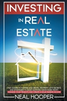 Investing in Real Estate: two guides to flipping and rental property, with secrets and strategies to avoid mistakes, make more profit, manage your tenants and create a solid passive income B08L93XYTY Book Cover