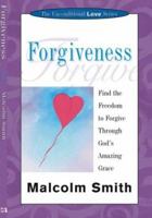 Forgiveness: Find the Freedom to Forgive Throught God's Amazing Grace (Unconditional Love Series) 1880089130 Book Cover