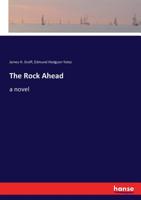 The Rock Ahead: A Novel Complete in One Volume 3375044216 Book Cover