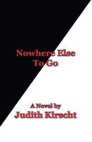 Nowhere Else to Go 1890357308 Book Cover