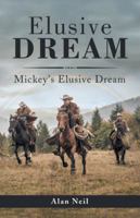 Elusive Dream: Mickey's Elusive Dream 153205792X Book Cover