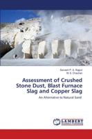 Assessment of Crushed Stone Dust, Blast Furnace Slag and Copper Slag: An Alternative to Natural Sand 6202564024 Book Cover