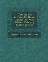 L'Art Et Les Artistes En He-De-France Au Xvie Si�cle 0274772647 Book Cover