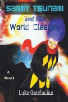 Sammy Tsunami and the World Cleaver 149182753X Book Cover