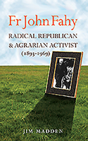 Fr John Fahy 1893-1969: Radical Republican and Agrarian Activist 1856077632 Book Cover
