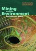 Mining and the Environment: From Ore to Metal 0415465109 Book Cover