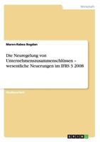 Die Neuregelung von Unternehmenszusammenschlüssen - wesentliche Neuerungen im IFRS 3 2008 3656149585 Book Cover