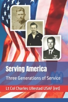 Serving America: Three Generations of Service B0C63YBL3D Book Cover