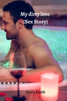 My dirty love (Sex Story) 9502215400 Book Cover