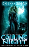 Calling Night - A Wolf Shifter Paranormal Romance (Soulmarked) B0FD8NHDMF Book Cover