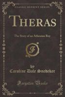 Theras: The Story of an Athenian Boy 096670679X Book Cover