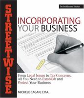 Streetwise Incorporating Your Business: From Legal Issues to Tax Concerns, All You Need to Establish and Protect Your Business (Adams Streetwise Series) 1598690949 Book Cover