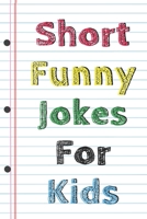 Short Funny Jokes For Kids: Jokes Book for kids B08NDVTMDJ Book Cover