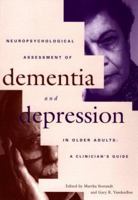 Neuropsychological Assessment of Dementia and Depression in Older Adults: A Clinician's Guide 1557982457 Book Cover